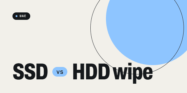 SSD vs HDD Data Destruction UAE: ITAD Erasure and Shredding Quote Guide